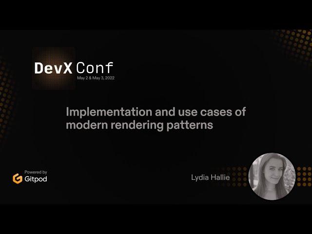 Implementation and use cases of modern rendering patterns -Lydia Hallie (Vercel)