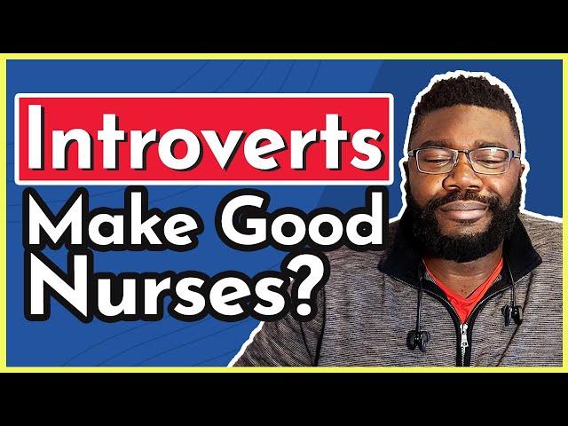 Can Introverts (or People Who Are Shy) Make Good Nurses?