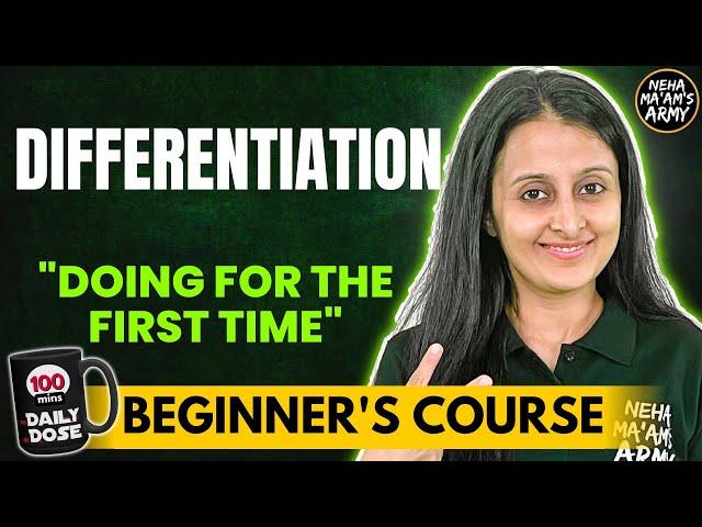 DIFFERENTIATION | BEGINNER'S COURSE JEE 2025 / 2026 FULL PREP FROM BASICS | MATHEMATICALLY INCLINED