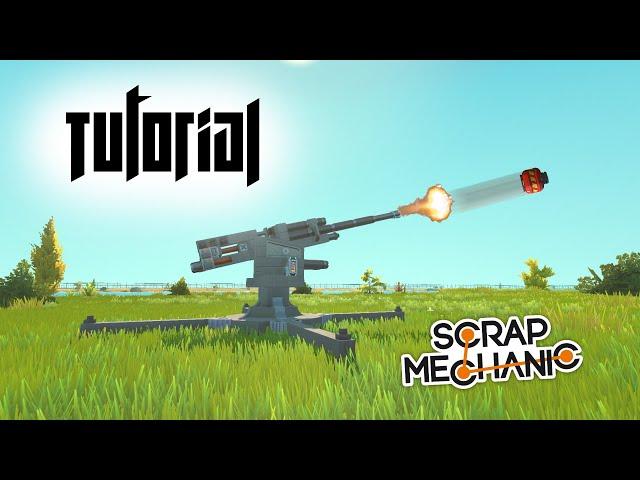 Туториал по ванильным пушкам | Scrap mechanic