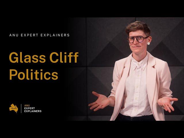 ANU Expert Explainers: Glass Cliff Politics
