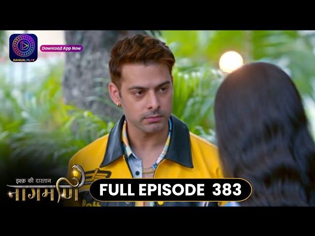 Ishq Ki Dastaan Naagmani | Full Episode 383 | Dangal TV