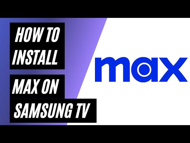 How To Install Max on Your Samsung TV