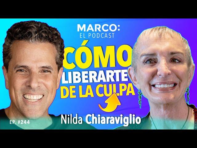 Cómo LIBERARTE de la CULPA.  @NildaChiaraviglio  y Marco Antonio Regil