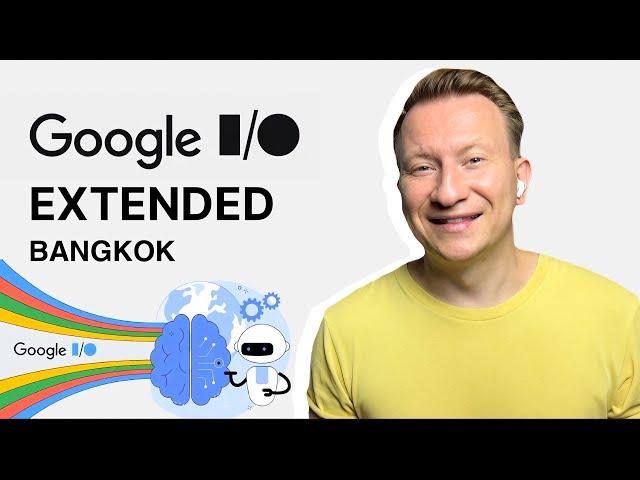 Google I/O Extended Bangkok 2024: My Experience & Key Takeaways