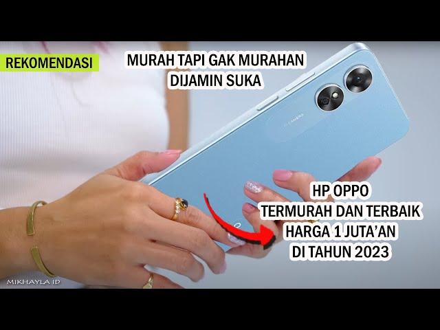 7 HP OPPO TERMURAH DAN TERBAIK HARGA 1 JUTA’AN TAHUN 2023