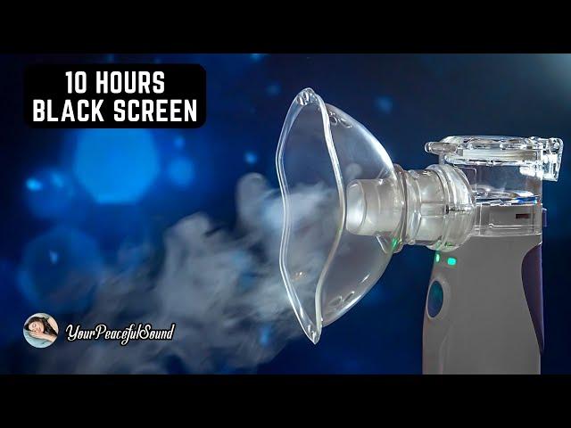 10 Hours of AEROSOL Nebulizer Sound | White Noise - Black Screen | Calm, Relax or Fall Asleep Fast