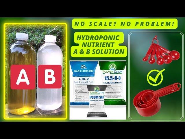 Mix Your Own Hydroponic Nutrient Solution At Home With or Without A Scale | DIY Hydroponic Solution