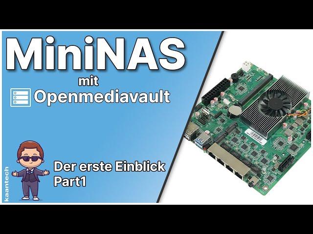 MiniNAS mit Openmediavault OS und Intel N100 Mainboard - Der erste Einblick Part1