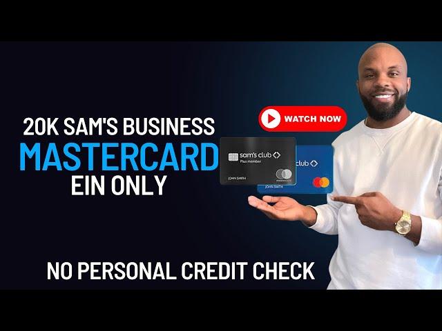 How to get approved for $20,000 Sam's Club business mastercard EIN ONLY| NO PERSONAL CREDIT CHECK