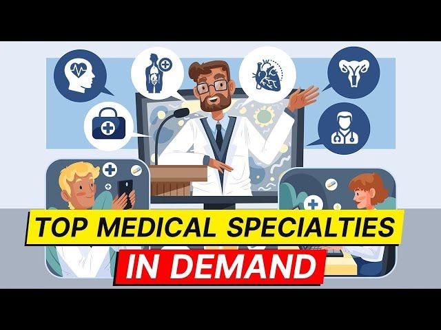 Medical Specialties In Highest Demand