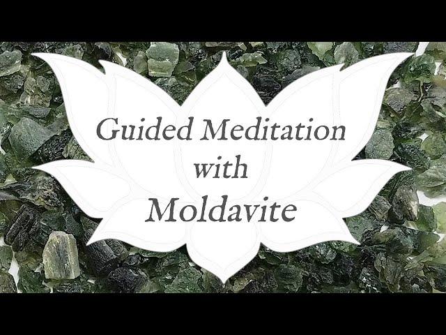  MOLDAVITE Meditation  | Stone of Universal Compassion | Crystal Healing Guided Meditation