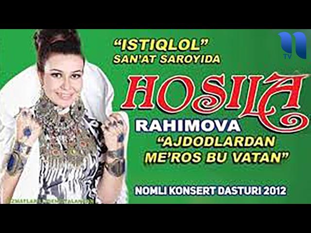 Hosila Rahimova - "Ajdodlardan meros bu Vatan" nomli konsert dasturi 2012