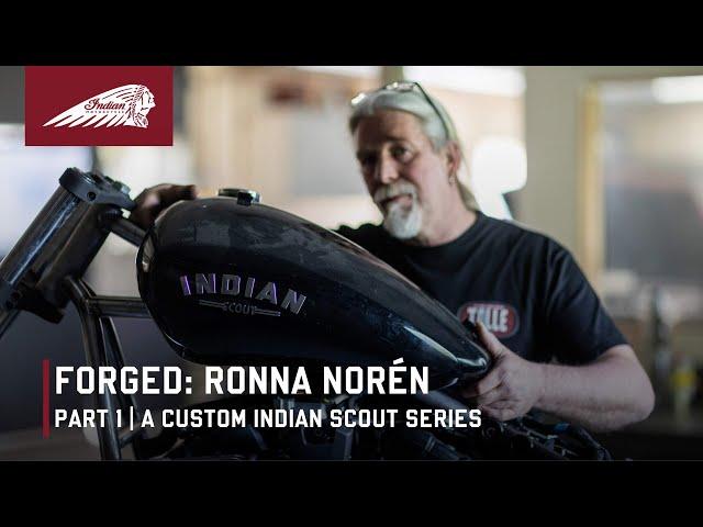 Forged: Indian Scout | Ronna Norén | Part 1