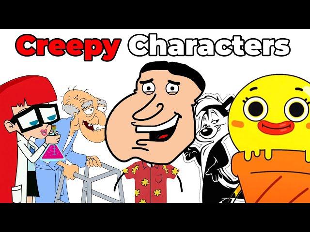 Creepiest Cartoon Chracters...