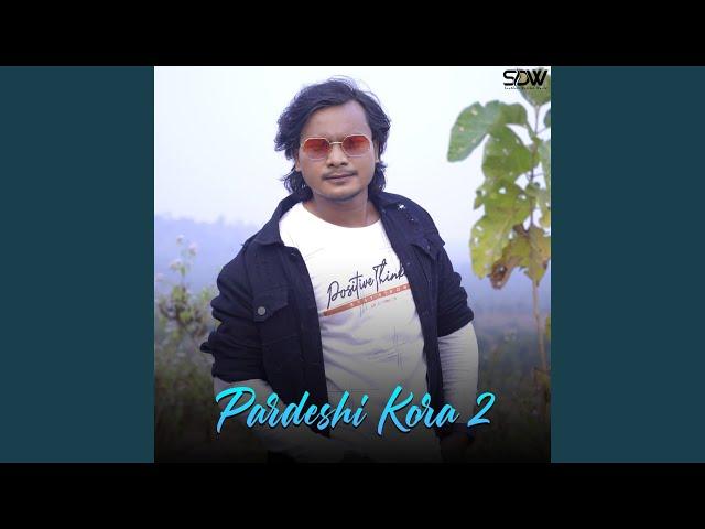 Pardeshi Kora 2