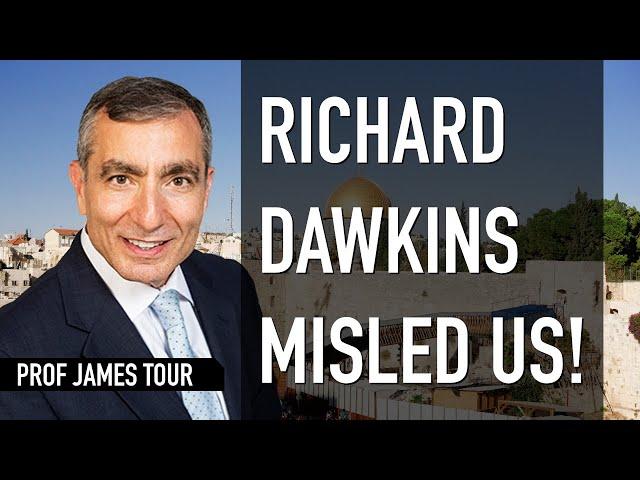 James Tour - Richard Dawkins misled us