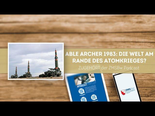 Zugehört! #51 - Able Archer 1983: Die Welt am Rande des Atomkrieges?