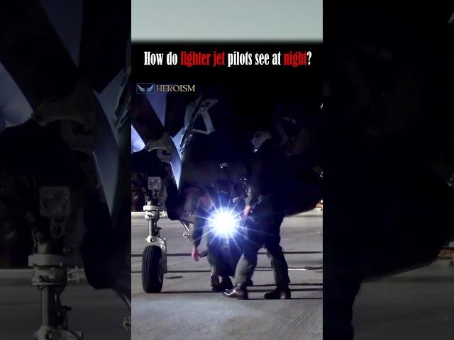 How do fighter jet pilots see at night?