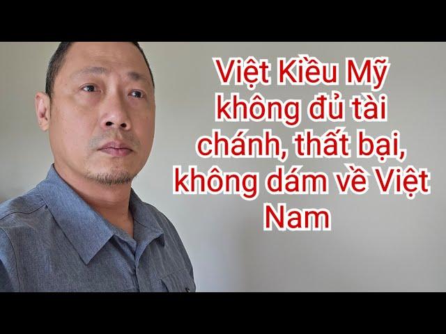 Việt Kiều Mỹ không về được Việt Nam mới là thất bại