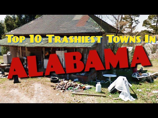 Top 10 Trashiest Towns In Alabama - Worst White Hoods