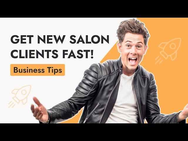 How to get new salon clients FAST!