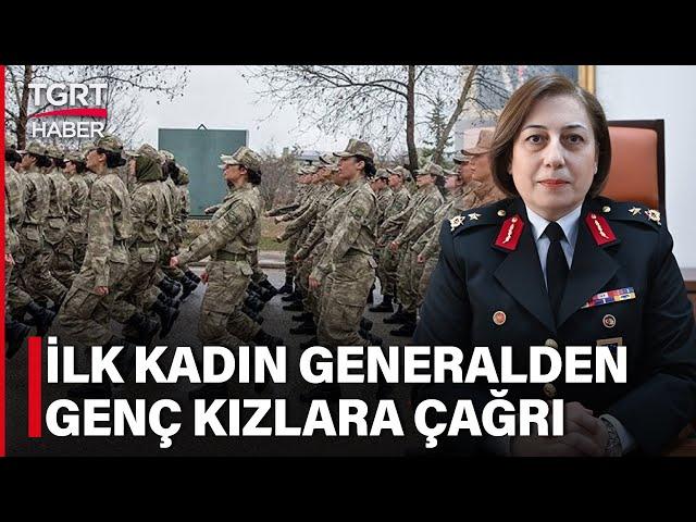 Türkiye'nin İlk Kadın Generali Özlem Yılmaz'dan Genç Kızlara Çağrı: Ailemize Katılın - TGRT Haber