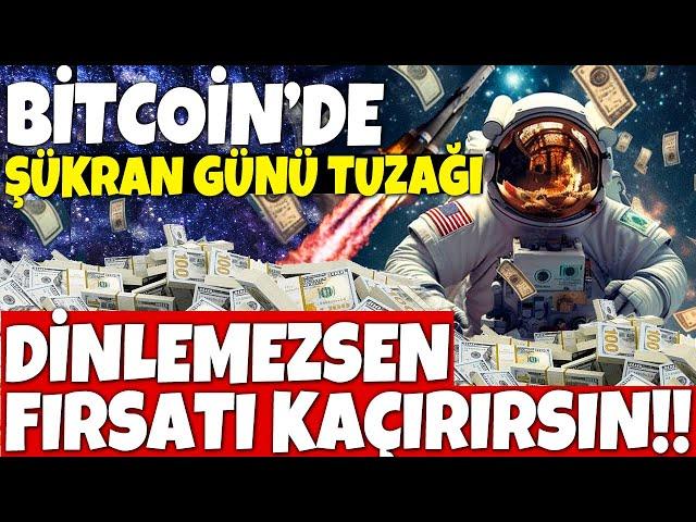 BİTCOİNDE DİKKAT ŞÜKRAN GÜNÜ TUZAĞI!!! FIRSAT ALTCOİN ANALİZİ!!! BTC SON DURUM