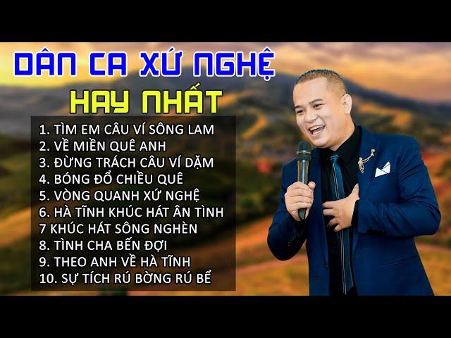 Những khúc Dân Ca Xứ Nghệ nghe say đắm lòng người ca sĩ Phan Phúc Thắng - Tìm em câu ví sông Lam....