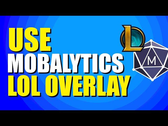 How To Use Mobalytics LoL Overlay (Beginner's Guide)