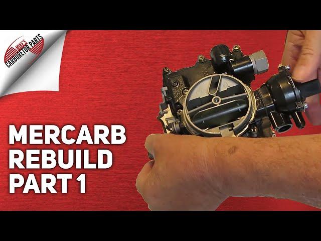 Mercarb Rebuild Part 1 of 2 Disassembly (NEW VERSION)