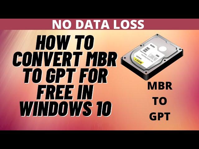 How To Convert MBR To GPT For Free In Windows 10