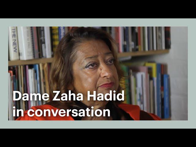 Dame Zaha Hadid in Conversation