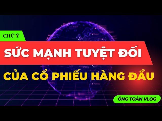 ĐẦU TƯ CHỨNG KHOÁN | Chứng khoán hôm nay: SỨC MẠNH TUYỆT ĐỐI CỦA NHỮNG CỔ PHIẾU HÀNG ĐẦU