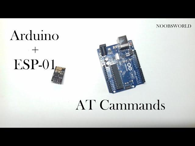 ESP-01 with Arduino UNO | Basic AT Cammands Testing