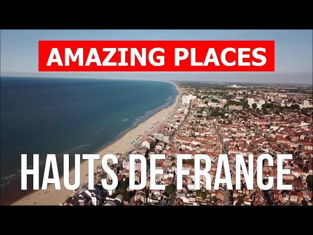 Travel to Hauts-de-France, France | Tourism, nature, vacation, overview, tours | Drone 4k video