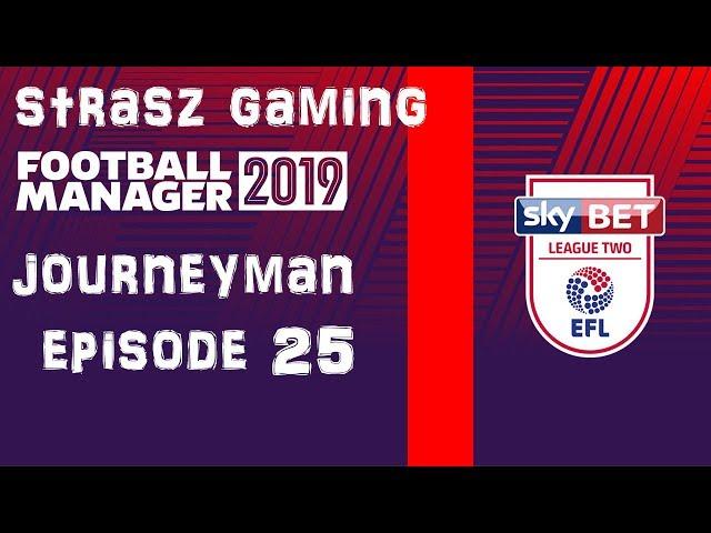 FM19 Journeyman| Episode 25| New Season New Transfers New club? League two