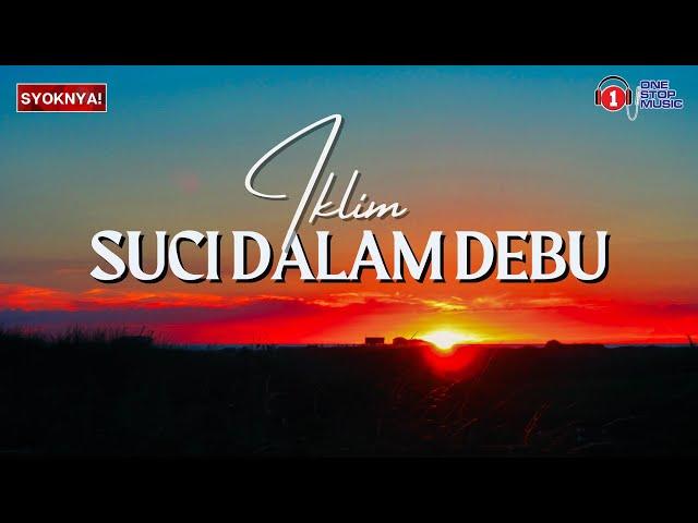 Suci Dalam Debu - Iklim (Lirik Video)