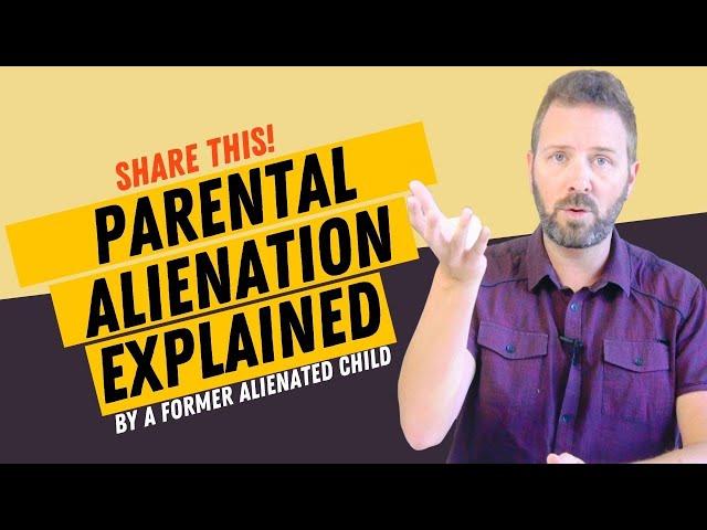 Parental Alienation Explained by a Former Alienated Child