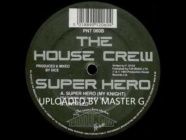 the house crew - super hero ( my knight )