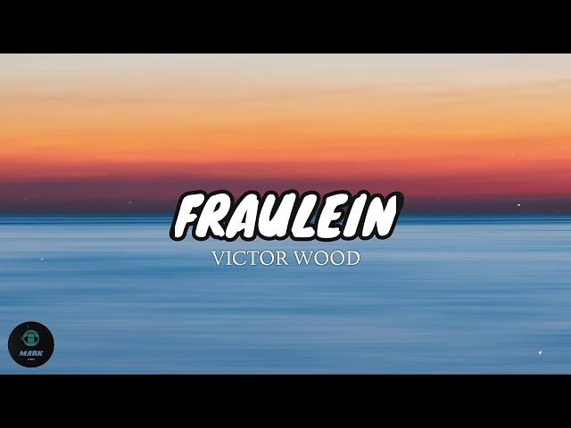 Fraulein - Victor Wood (Lyrics) 