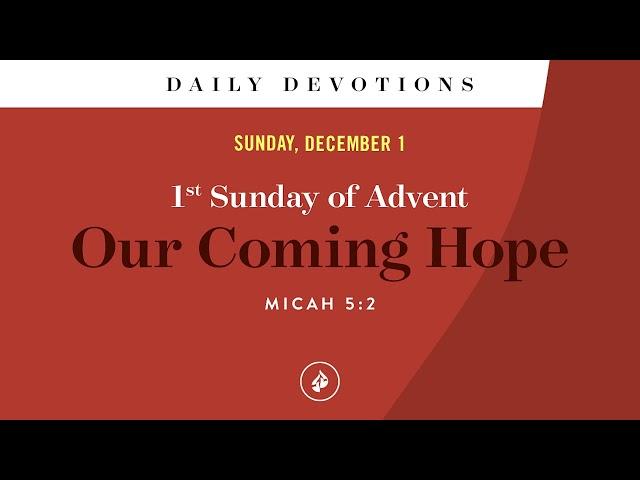 Our Coming Hope – Daily Devotional