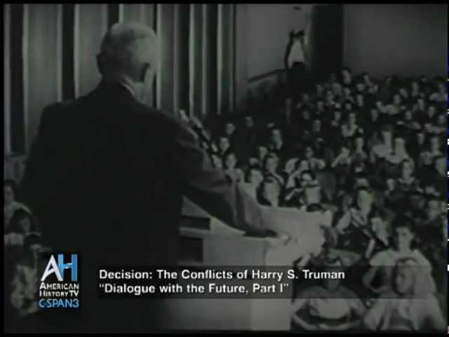 Decision: The Conflicts of Harry S. Truman - "Dialogue with the Future, Part I"