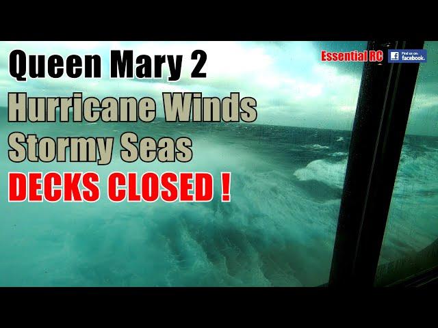   RAW FOOTAGE   Cunard's QUEEN MARY 2 (QM2): HURRICANE WINDS FORCE 12 STORMY SEAS | DECKS CLOSED !