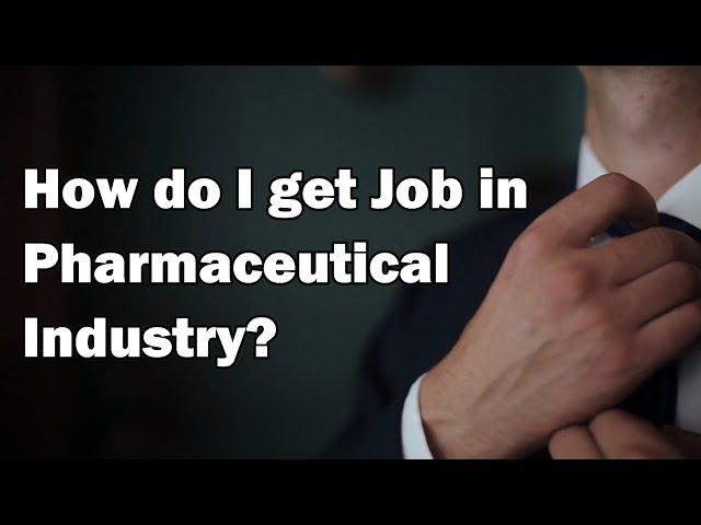 HOW TO GET JOB IN PHARMACEUTICAL INDUSTRY