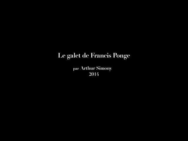 Le galet / Francis Ponge / Arthur Simony