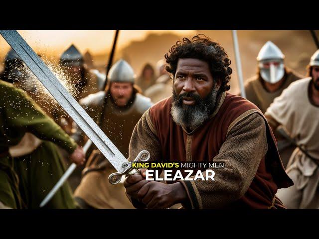 Epic Tales of King David's Mighty Men | Eleazar: The Legendary Warrior Who Defied an Army