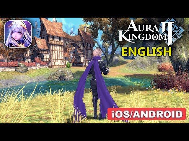 Aura Kingdom 2 Gameplay (Android, iOS) - English Version