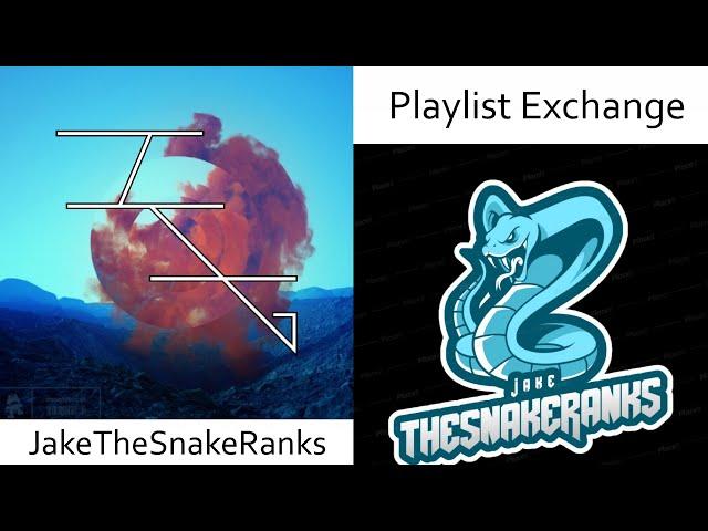 Playlist Exchange #3 - JakeTheSnakeRanks