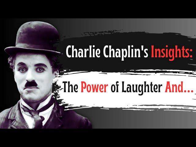 Charlie Chaplin Healing Power of Laughter ! Exploring the Wisdom and life changing Quotes